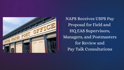 Thumbnail for NAPS Receives USPS Pay Proposal for Field and HQ EAS Supervisors, Managers, and Postmasters for Review and Pay Talk Consultations